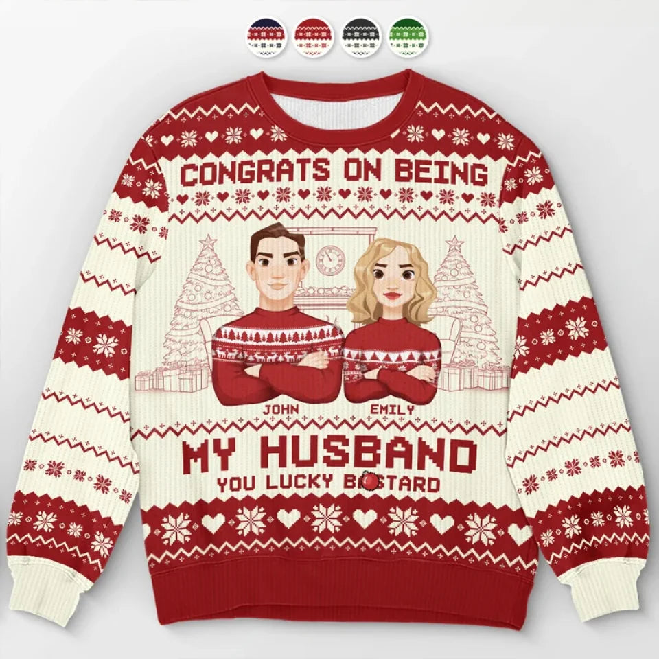 Congrats On Being My Husband - Couple Personalized Custom Ugly Sweatshirt - Unisex Wool Jumper - Christmas Gift For Husband Wife, Anniversary